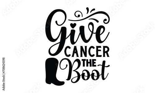  Give cancer the boot -  illustration for prints on t-shirt and bags, posters, Mugs, Notebooks, Floor Pillows