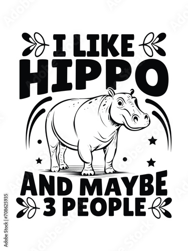 i like hippo and maybe 3 people  t shirt design Template and poster design