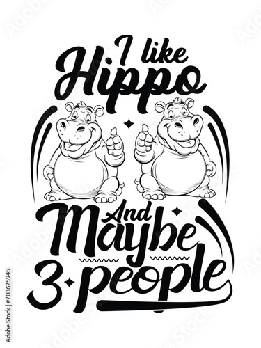 i like hippo and maybe 3 people t shirt design Template and poster design