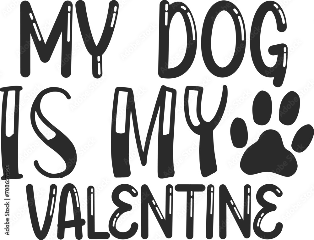 My dog is my valentine Tshirt