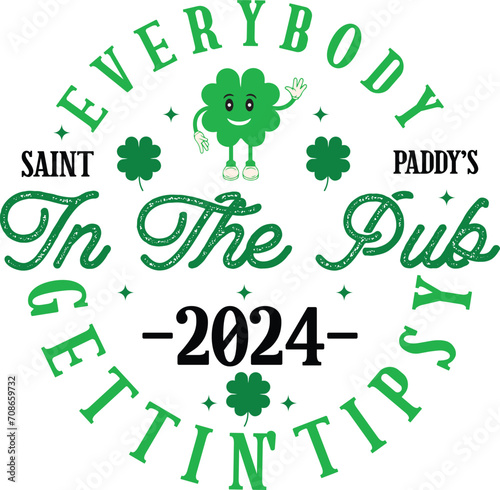 Everybody In The Pub Gettin’ Tipsy Svg Png Saint Paddy’s 2024 Funny Irish Gift Digital Download Sublimation Design PNG & SVG File For Cricut photo