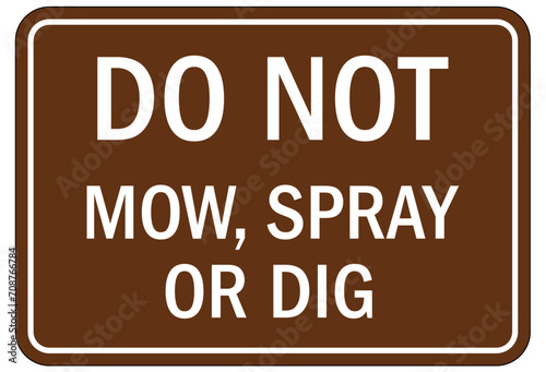 No spraying chemical warning sign no not mow, spray or dig