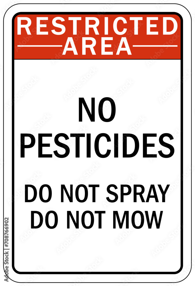 No spraying chemical warning sign no pesticide, do not spray do not mow