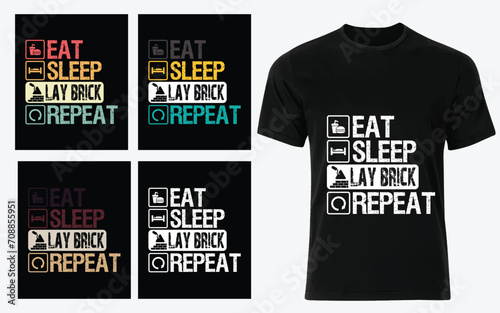 Eat Sleep Lay Brick Repeat Mason Bricklayer funny t-shirt design