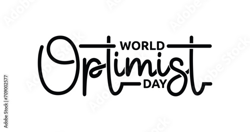 World Optimist Day text Handwriting calligraphy vector illustration. Great for increasing awareness focusing on building and sustaining a positive future. 