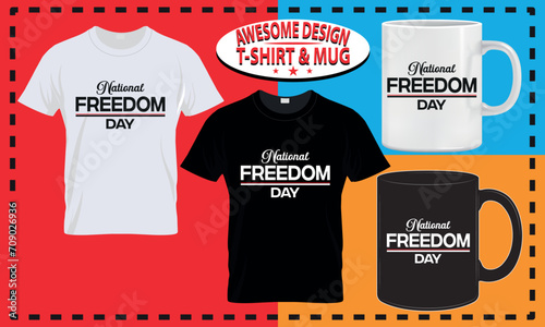 National freedom day t-shirt and mug design, typography,  custom, vector best for print design.