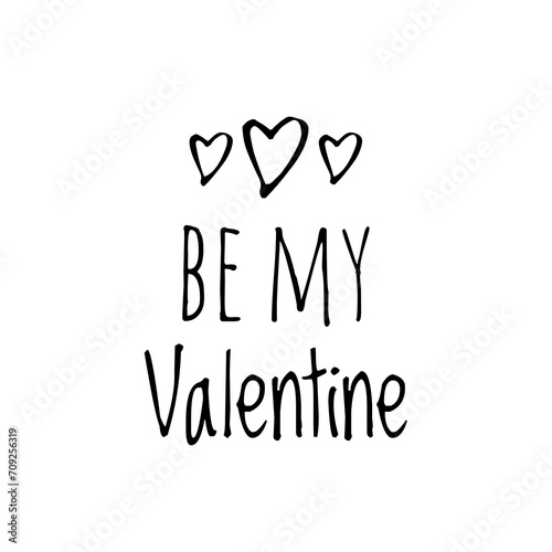 ''Be my Valentine'' Quote Illustration. Ideal for card design.