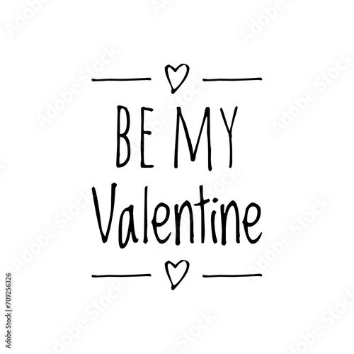 ''Be my Valentine'' Quote Illustration. Ideal for card design.