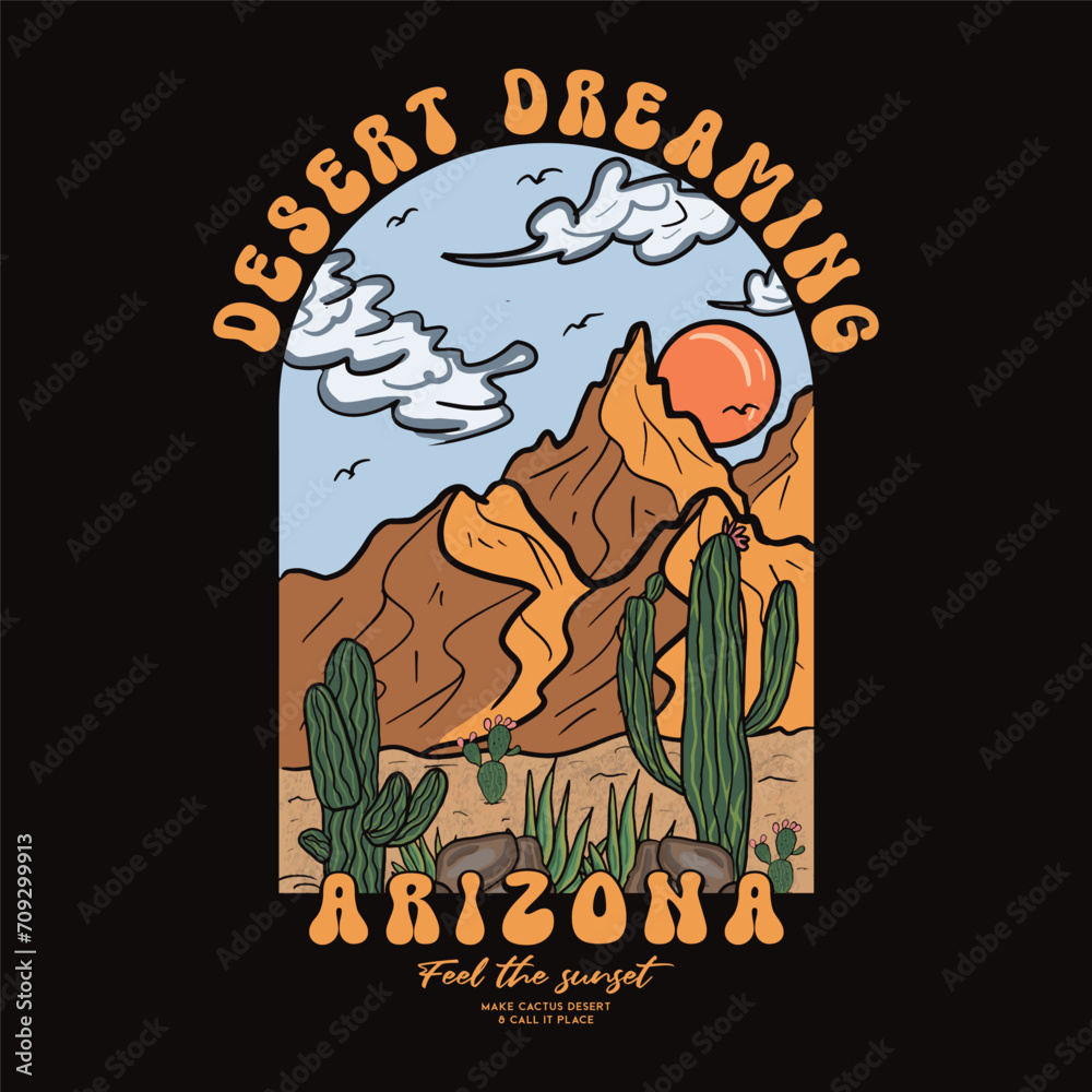 Desert Dreaming adventure vintage print design for t shirt and others. Arizona national park graphic artwork for sticker, poster, background. Mountain with cactus flower artwork.