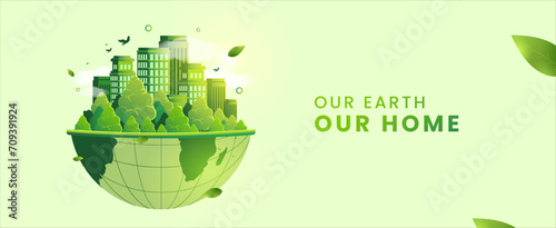 Our earth our home, go green campaign banner vector	