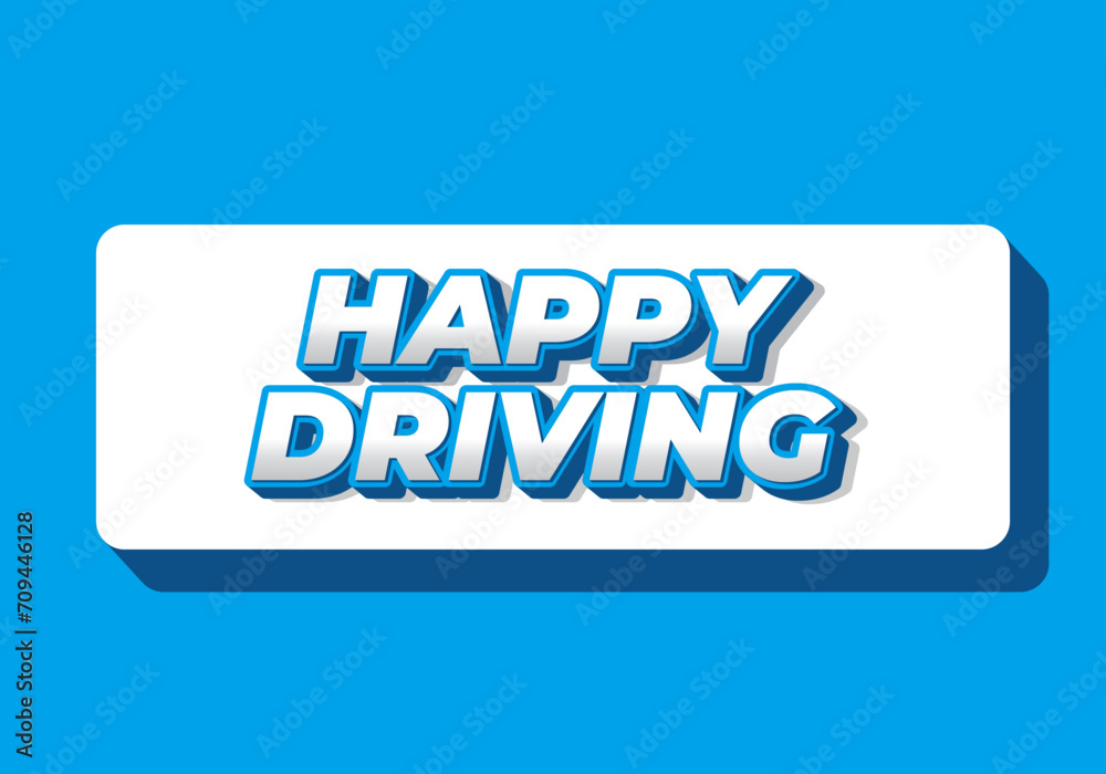 Happy driving. Text effect in eye catching color and 3D effect Happy driving. Text effect in eye catching color and 3D effect