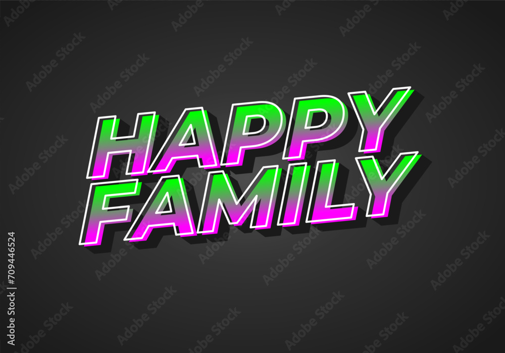 Happy family. text effect in modern style.eye catching color. 3D look