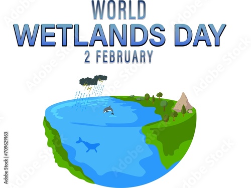 World Wetlands Day. World Wetlands Day start on 2 February - World Wetlands Day.