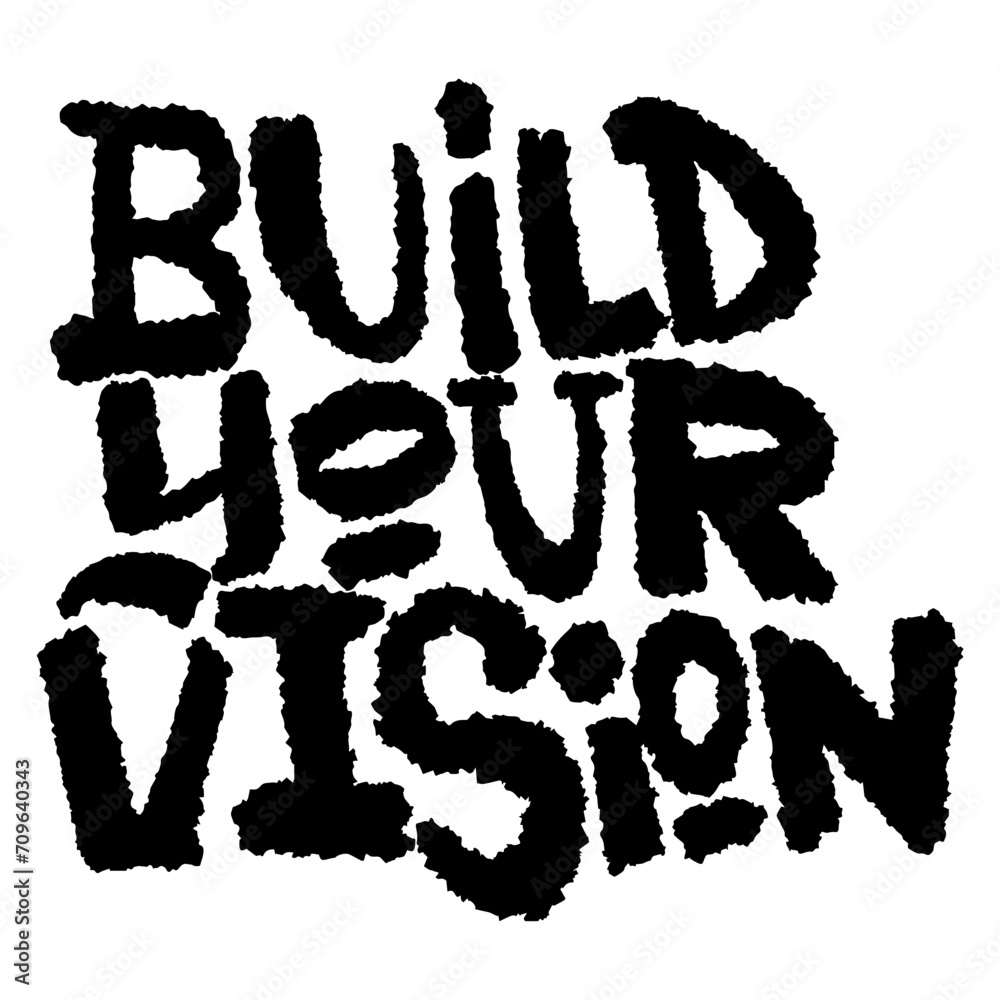 Build your vidsion Motivational lettering phrase. Hand drawn colorful text isolated on white background. Design for banner, poster, greeting card and t-shirt. Build your vidsion Motivational lettering phrase. Hand drawn colorful text isolated on white background. Design for banner, poster, greeting card and t-shirt.