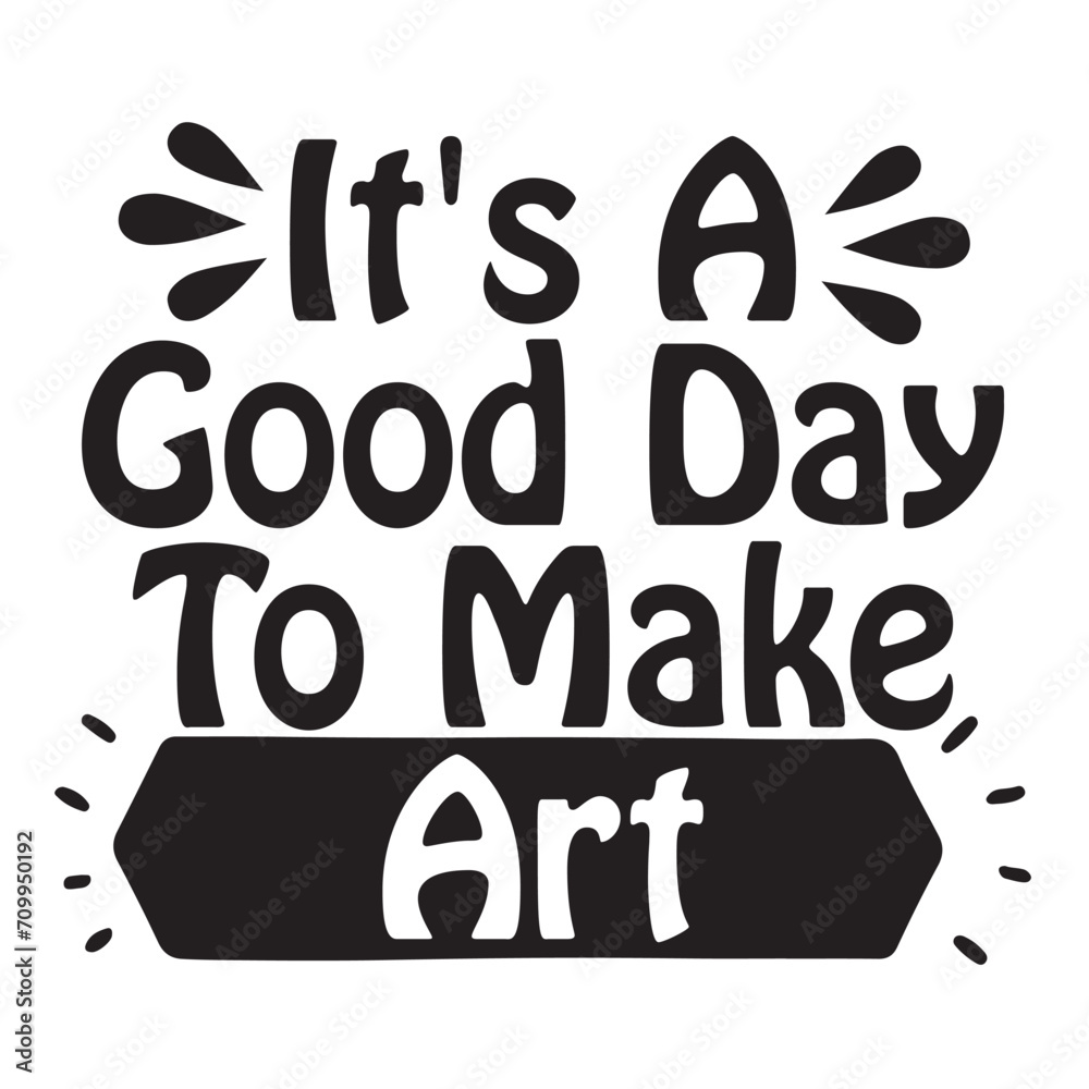 Obraz premium it's a good day to make art