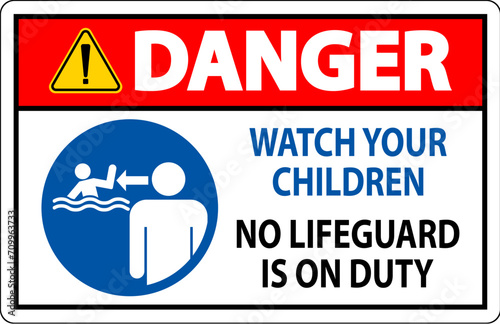 Pool Safety Sign Danger - Watch your Children, No Lifeguard on Duty