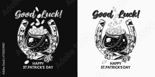 St Patricks Day label with horseshoe, full pot of golden coins, text Good Luck, scattered shamrock leaves. Text graphic style included. For prints, clothing, t shirt, holiday goods design