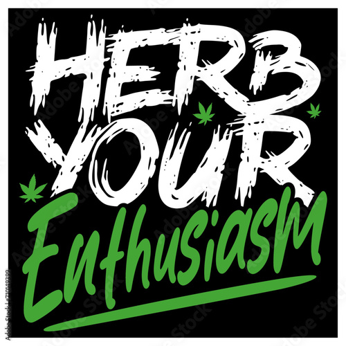 herb your enthusiasm funny marijuana typography design