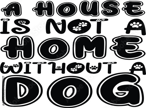 Doggy Quote, Funny Dog Quote, Cute Puppy Design, Cute Dog quotes eps cut file, Touching Dog quotes design, Cute Puppy cut file, Dog eps files, Vector