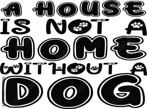 Doggy Quote, Funny Dog Quote, Cute Puppy Design, Cute Dog quotes eps cut file, Touching Dog quotes design, Cute Puppy cut file, Dog eps files, Vector