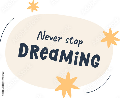 Never Stop Dreaming Lettering Bubble