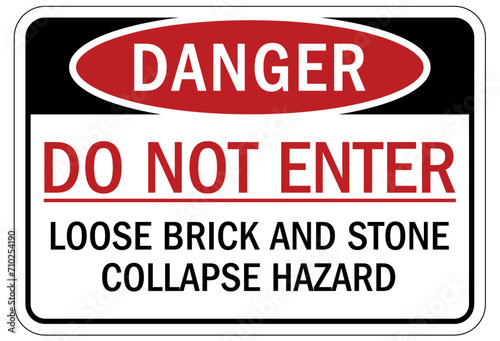 Falling material warning sign and labels do not enter. Loose brick and stone collapse hazard