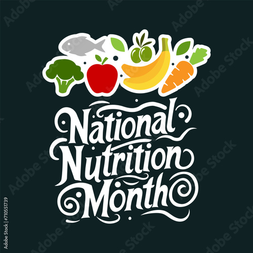 National Nutrition month is observed every year in March, to draw attention to the importance of making informed food choices and developing healthy eating habits. Vector illustration