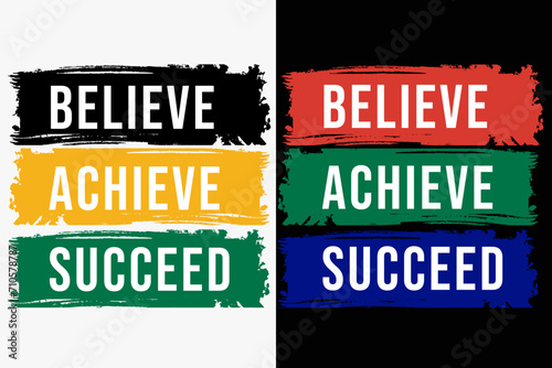 Believe achieve succeed quote typography t shirt design template. Motivation and inspiration quote typography t shirt design template photo