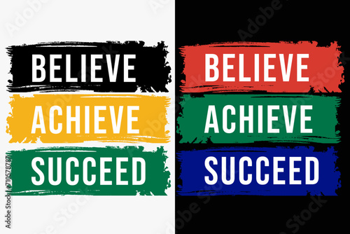 Believe achieve succeed quote typography t shirt design template. Motivation and inspiration quote typography t shirt design template