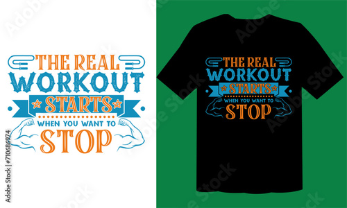 The Real Workout Starts When You Want To Stop T shirt File, GYM T Shirt File, GYM Vector File