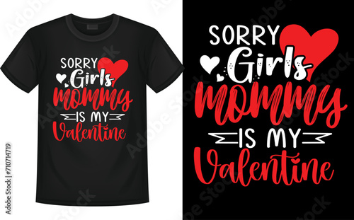 Sorry Girls Mommy Is My Valentine