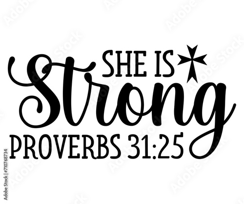 she is strong proverbs 31:25 Svg,Christian,Love Like Jesus, XOXO, True Story,Religious Easter,Mirrored,Faith Svg,God, Blessed 
 photo