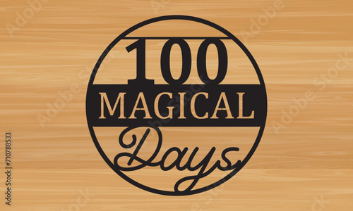  100 magical days metal art laser svg