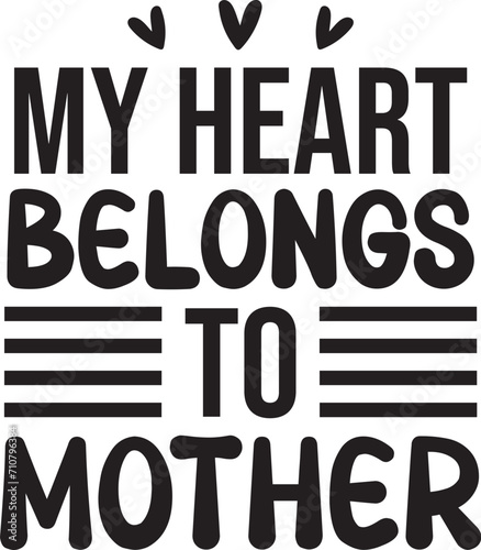 My heart belongs to mother svg