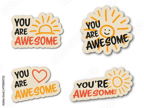 Set of vector colorful motivational inscription quotes in the form of stickers with positive affirmations. You are awesome.