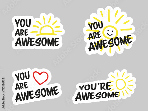 Set of vector colorful motivational inscription quotes in the form of stickers with positive affirmations. You are awesome.