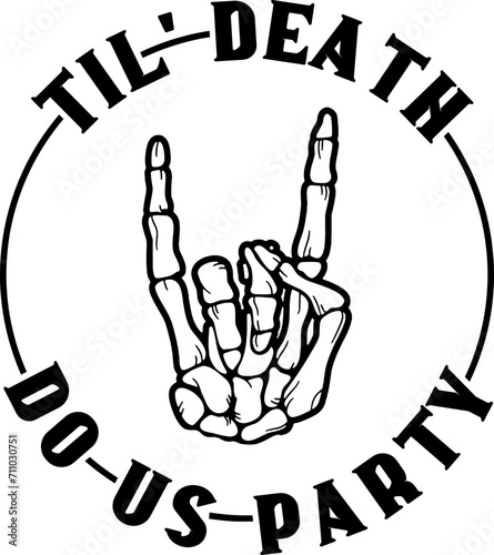 Til Death Do Us Party SVG, skeleton rock hand svg, Bridal Party Svg, brie or die svg