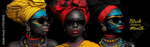 Panoramic banner with group of three African women wearing earrings, lipstick, sunglasses and ethnic head wraps to celebrate Black History Month. Claim for human rights and equality. Website header