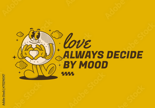 Love always decide by mood. Ball character with happy face, hands forming heart sign