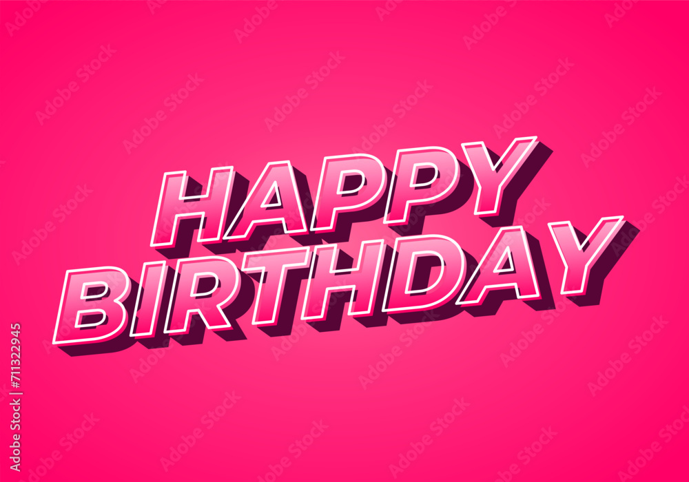 Happy birthday. Text effect in 3D look with eye catching color Happy birthday. Text effect in 3D look with eye catching color