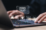 Zero trust security concept, Businessman use laptop with virtual zero trust icon for business information security network.