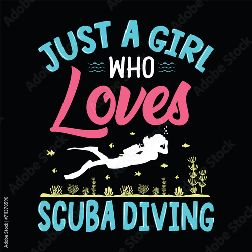 Just girl a who loves Scuba Diving - Scuba Diving quotes design, t-shirt, vector, poster