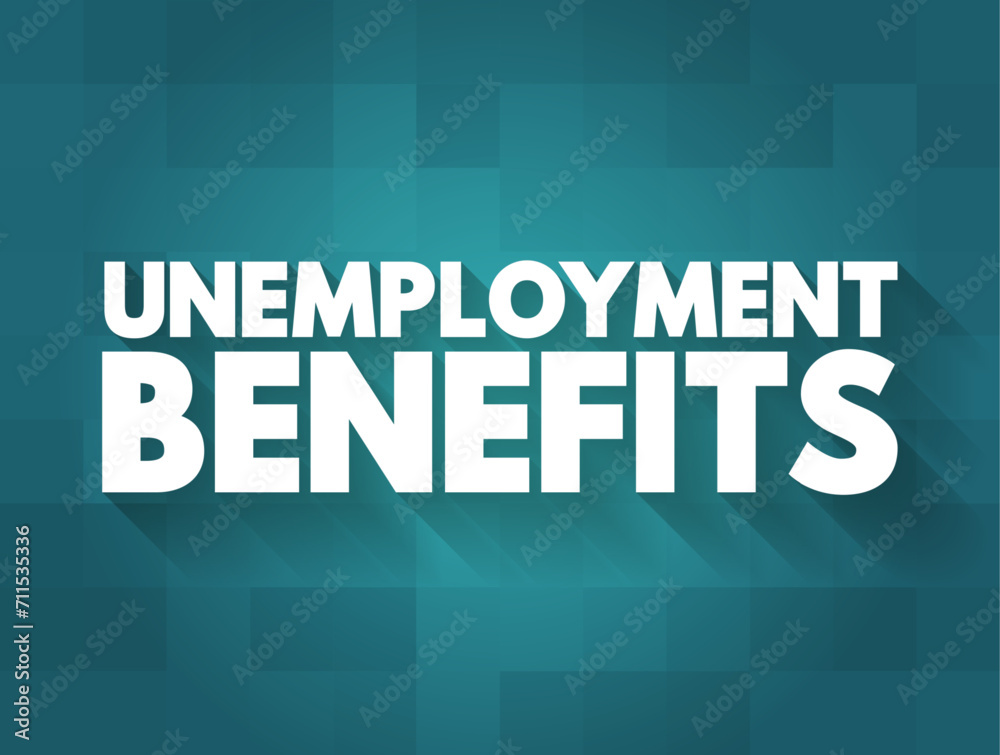 Unemployment Benefits - paid to unemployed beneficiaries to compensate for the lack of remuneration resulting from the involuntary loss of employment, text concept background