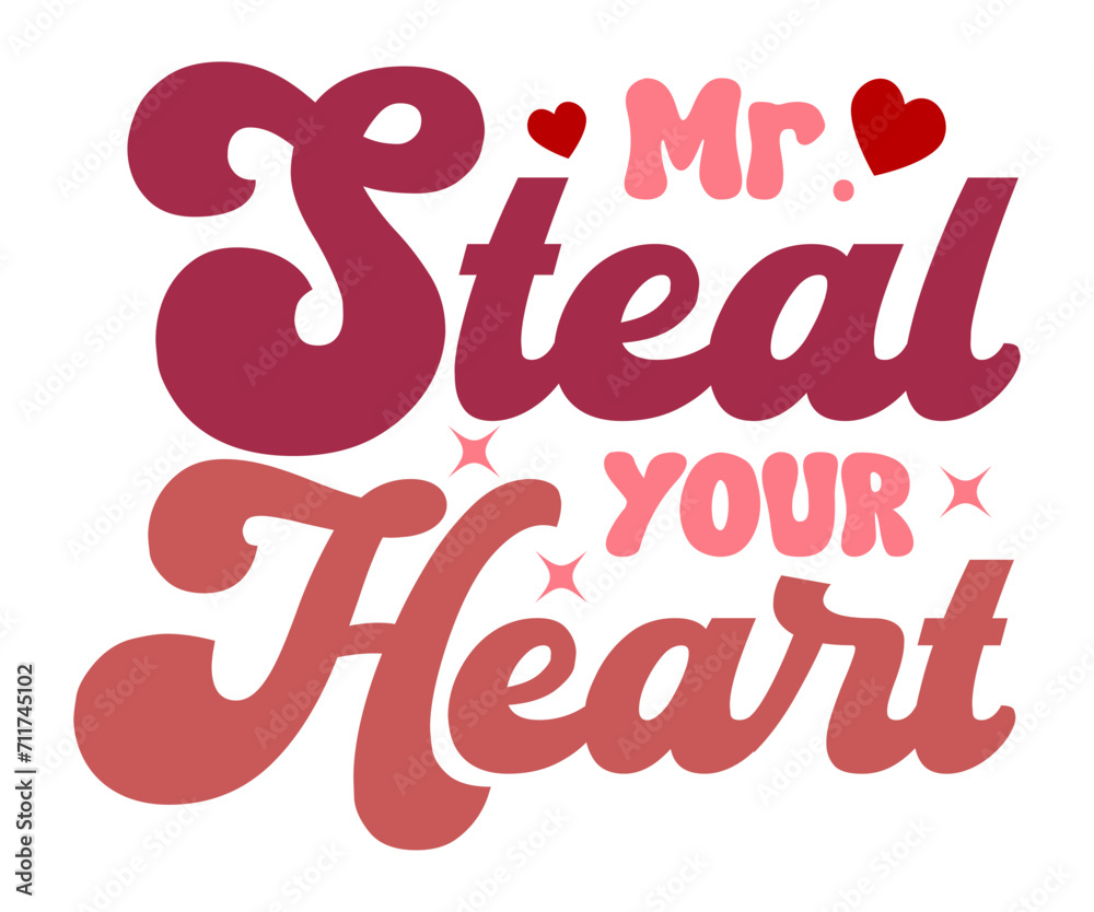 Mr. Steal your Heart Svg,Retro Valentine Svg,Valentine Quotes ,Funny Valentine ,Valentines T-shirt,Valentine Saying,Valentine Gift,Hello Valentine,Heart Svg,Love T-shirt,Cutting File