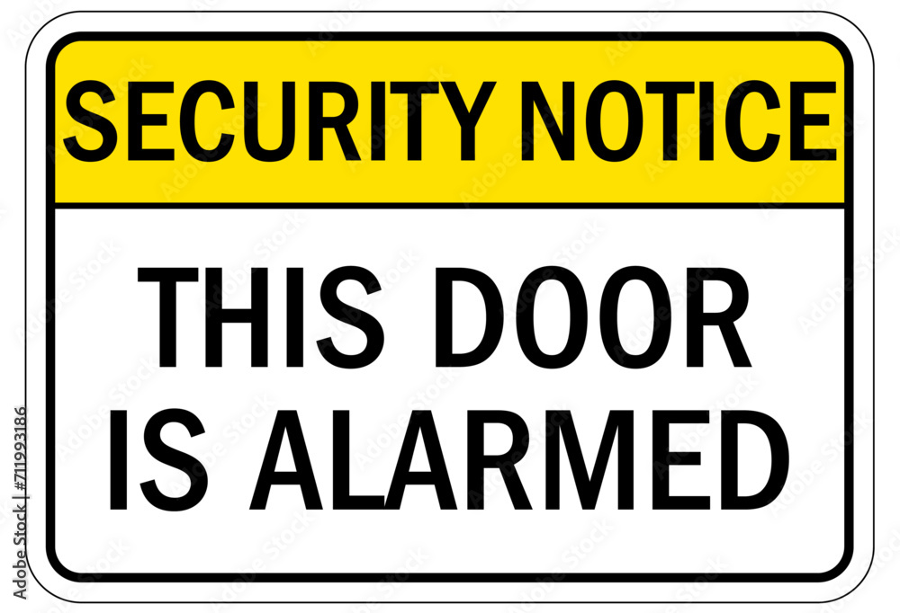 Security alarm sign this door is alarmed