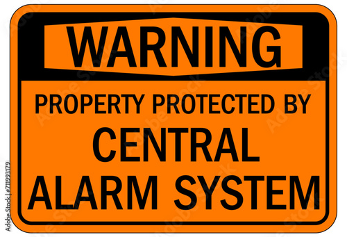 Security alarm sign property protected by central alarm system