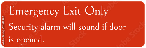 Security alarm sign emergency exit only. Security alarm will sound if door is opened