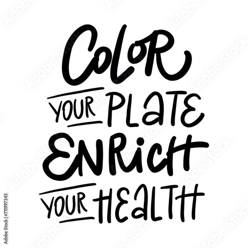 COLOR YOUR PLATE TNRICH YOUR HEALTH - Hand-drawn lettering. Inscription for prints and posters, invitation and greeting cards 