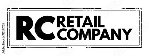 RC Retail Company - specialize in the sale of goods or services to consumers, acronym text concept stamp