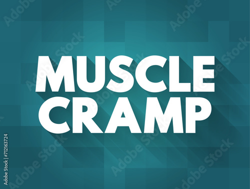 Muscle Cramp is a sudden, unexpected tightening of one or more muscle, text concept background